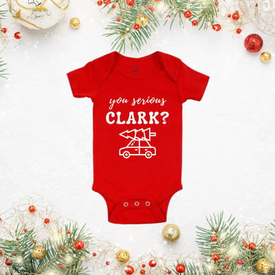 Holiday Onesie/Tee - You Serious Clark?