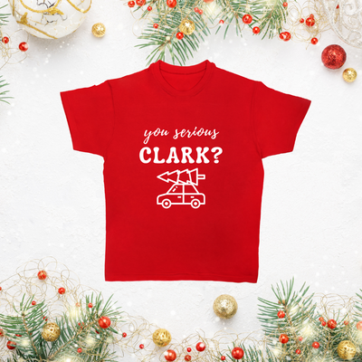 Holiday Onesie/Tee - You Serious Clark?