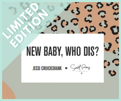 "New Baby, Who Dis?"  Limited Edition Box